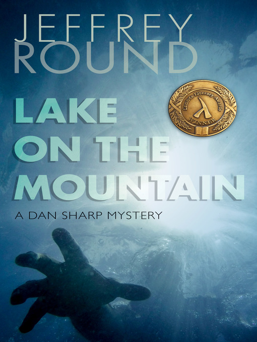 Title details for Lake on the Mountain by Jeffrey Round - Available